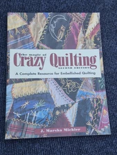 The Magic of Crazy Quilting - JM Michler (2003) - Krause Publications - Like New