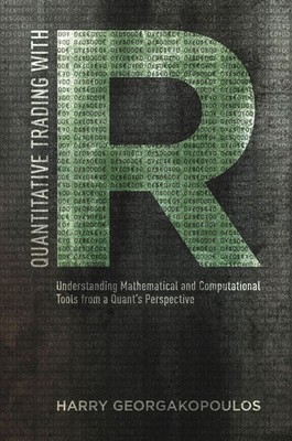 Quantitative Trading with R: Understanding Mathematical and Computational To...