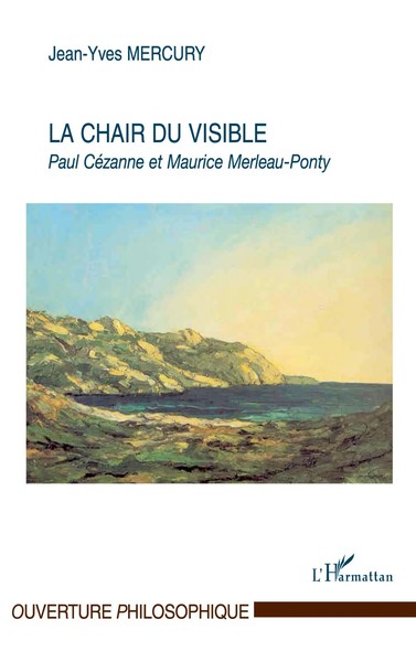 La Chair Du Visible | Paul CéZanne Et Maurice Merleau-Ponty | Jean-Yves Mercury-image