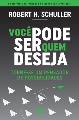 voce pode ser quem deseja - Robert H. Schuller