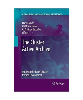 The Cluster Active Archive: Studying the Earth's Space Plasma Environment: Study