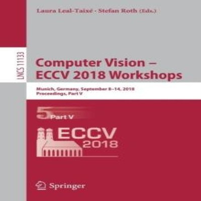 Computer Vision - ECCV 2018 Workshops Munich Germany September 8-
