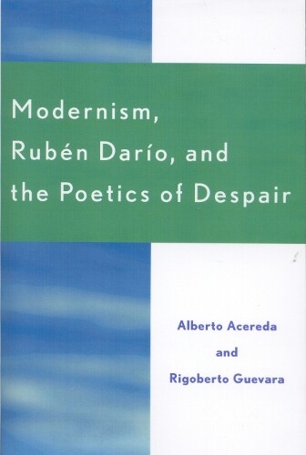 Thumbnail - Alberto Acereda Rigobert Modernism, Ruben Dar'o, And The Poetics O