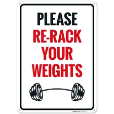Sigo Signs Please Re Rack Your Weights Sign, 8x12 Inches,mil Thick HDPS (hi