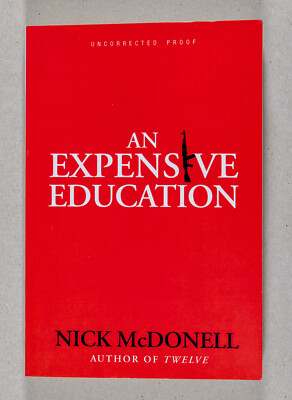 Nick McDonell / An Expensive Education Signed Uncorrected Proof 1st 2009