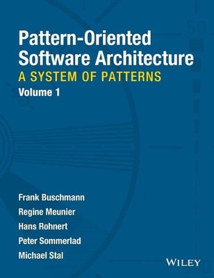 Pattern-Oriented Software Architecture, A System of Patterns by Frank Buschmann