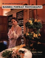 THE ART AND TECHNIQUES OF BUSINESS PORTRAIT PHOTOGRAPHY By Andre Amyot
