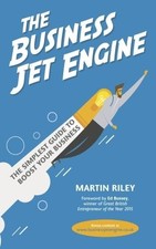 The Business Jet Engine: The Simplest Guide To Boost Your Bu... by Riley, Martin