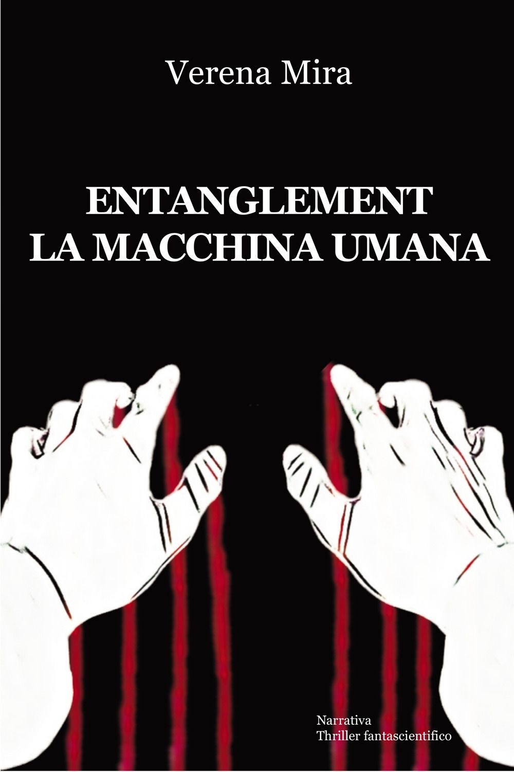 Libri Mira Verena - Entanglement. La Macchina Umana