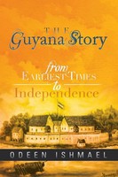 The Guyana Story | From Earliest Times To Independence | Odeen Ishmael | Buch