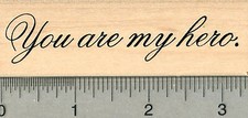 You are my Hero Rubber Stamp, Friendship Series H36311 WM