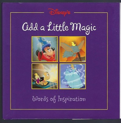 Disney's Add a Little Magic: Words of Inspiration