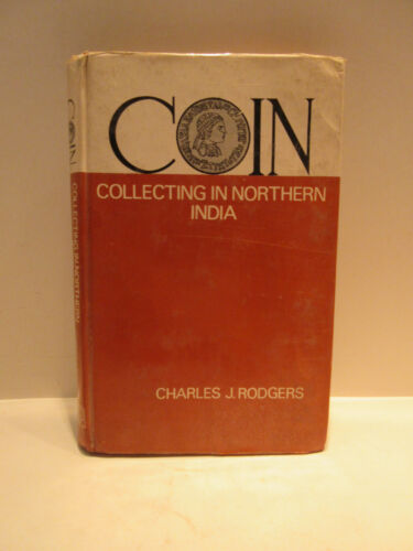 Collezione di monete nell'India settentrionale Charles J Rodgers 1983 ristampa libro copertina rigida - Foto 1 di 12