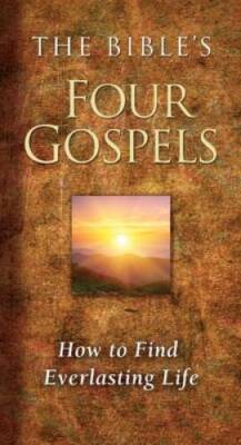 The Bibles Four Gospels: How to Find Everlasting Life - Paperback - VERY GOOD