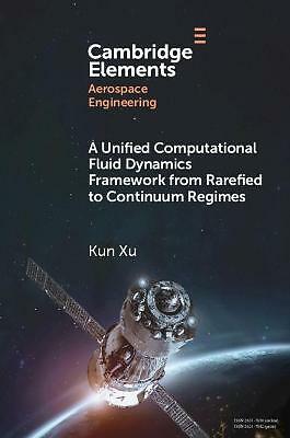 A Unified Computational Fluid Dynamics Framework from Rarefied to Continuum Reg…