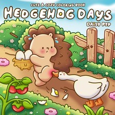 Hedgehog Days Coloring Book: Cozy Pages with Cute Woodland Animals...