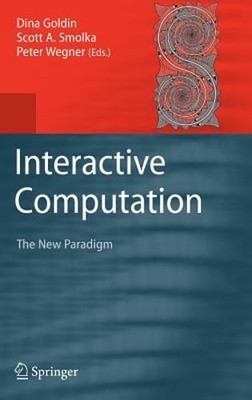 Interactive Computation: The New Paradigm by Dina Goldin: Used