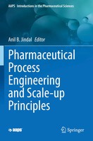 Anil B. Jindal | Pharmaceutical Process Engineering And Scale-Up Principles | Xx