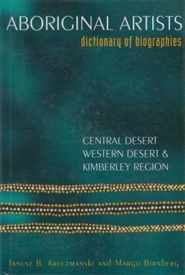 ABORIGINAL ARTISTS BIOGRAPHICAL DICTIONARY: WESTERN AND By Margo Bimberg VG