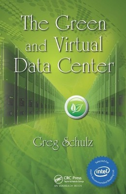 The Green and Virtual Data Center - 9781420086669
