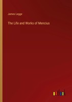 The Life And Works Of Mencius James Legge Taschenbuch Englisch 2024