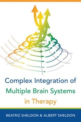 Complex Integration of Multiple Brain Systems in Therapy - 9780393713275