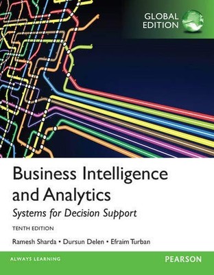 BUSINESS INTELLIGENCE AND ANALYTICS: SYSTEMS FOR DECISION **BRAND NEW**