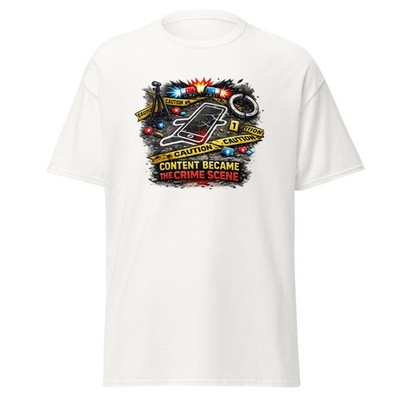 Content Became the Crime Scene Classic Tee
