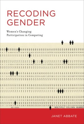 Recoding Gender : Women's Changing Participation in Computing Jan