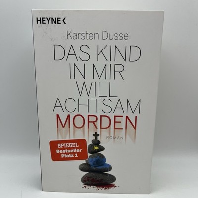 Das Kind in mir will achtsam morden: Roman: Roman, Dusse, Karsten