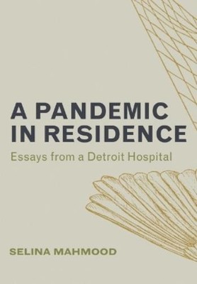 Selina Mahmood A Pandemic in Residence (Taschenbuch)