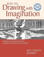Keys to Drawing with Imagination: Strategies and exercises for gaining confidenc