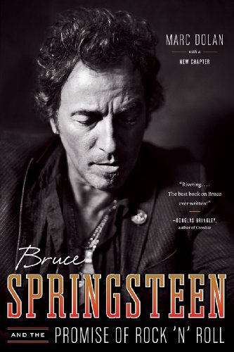 Bruce Springsteen and the Promise of Rock 'n' Roll By Marc Dolan. 9780393345841