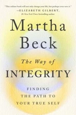 The Way of Integrity: Finding the Path to Your True Self - Hardcover - GOOD