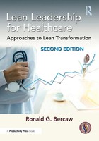 Lean Leadership For Healthcare Approaches To Lean Transformation Bercaw Buch