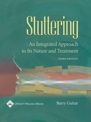 Stuttering: An Integrated Approach to Its Nature and Treatment ( - VERY GOOD