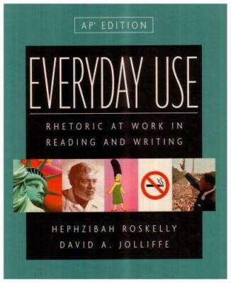 Everyday Use: Rhetoric at Work in Reading And Writing - Hardcover - GOOD