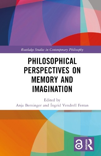 Philosophical Perspectives on Memory and Imagination by Anja ... - 9780367708771
