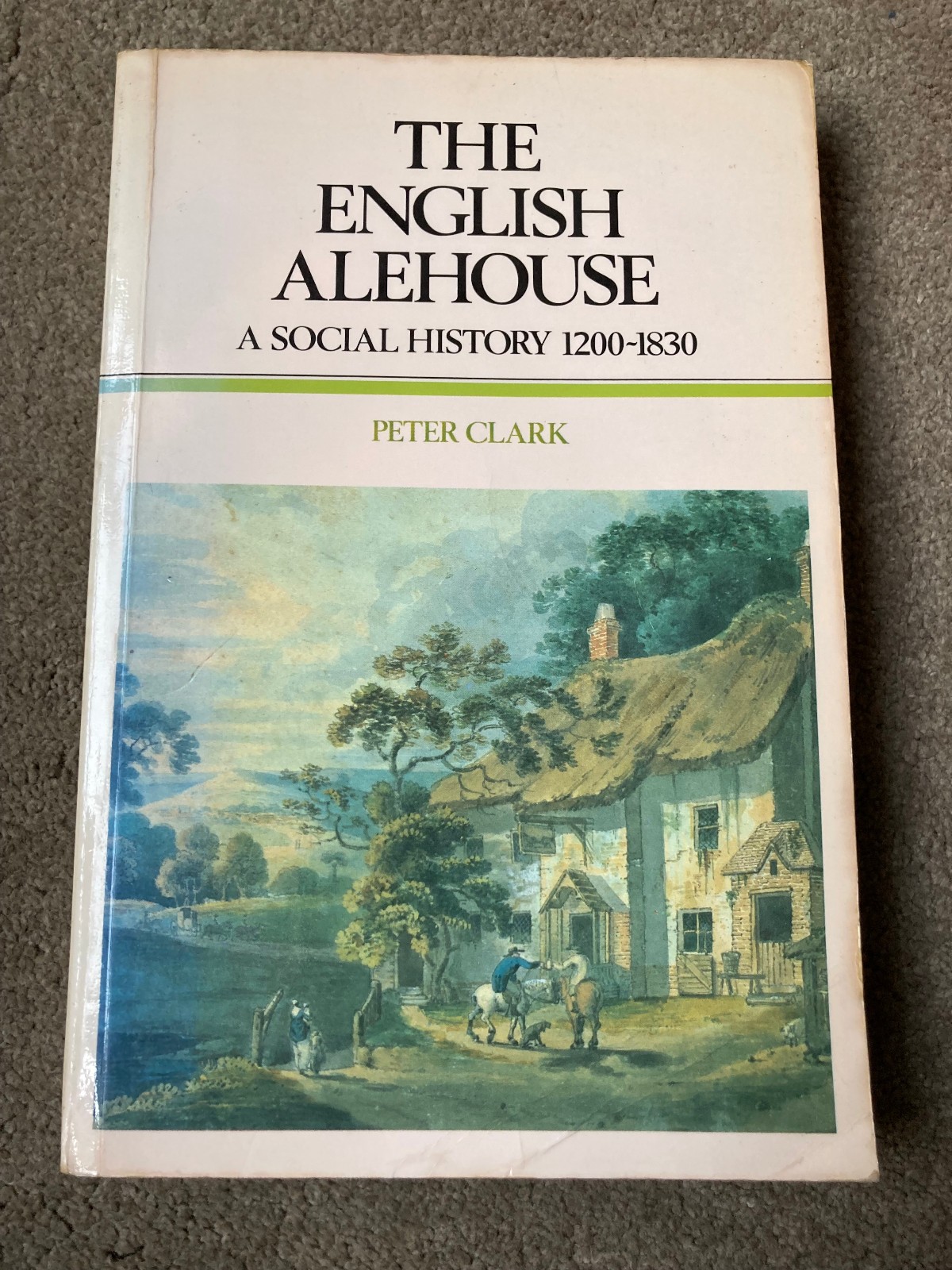 The English Alehouse: A Social History, 1200-1830 by Peter Clark