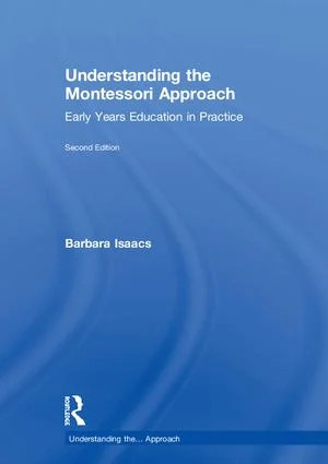 Understanding the Montessori Approach - 2nd Edition