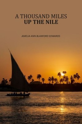 A Thousand Miles Up The Nile V .1st 1878 [Hardcover]