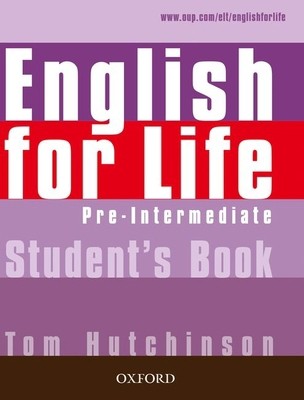 English for Life Pre-Intermediate. Student's Book by Tom Hutchinson