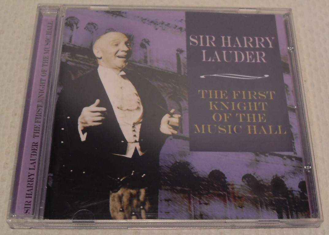 Sir Harry Lauder - The First Knight of the Music Hall 2008 CD