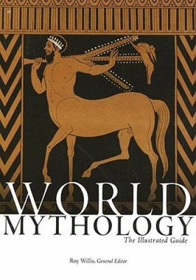 World Mythology: The Illustrated Guide - Paperback By Willis, Roy - ACCEPTABLE
