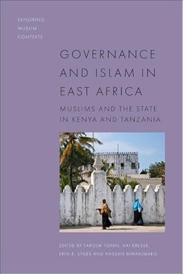 Governance and Islam in East Africa: Muslims and the State by Farouk Topan NEW