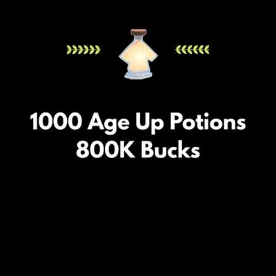 Adopt - 1000 Age-up Potions and 800k bucks