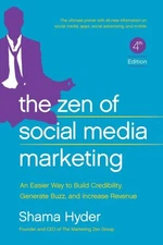 Zen of Social Media Marketing : An Easier Way to Build Credibility, Generate ...