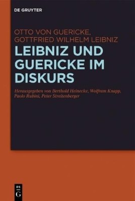 Otto Guericke Gottfried Wilhelm Leibni Leibniz und Guericke im Diskur (Hardback)