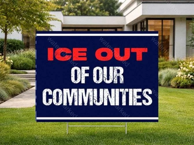 ICE Out Of Our Communities Yard Sign, Immigration Rights Support Lawn Poster