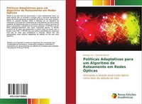 PolíTicas Adaptativas Para Um Algoritmo De Roteamento Em Redes ÓPticas Rodrigo L